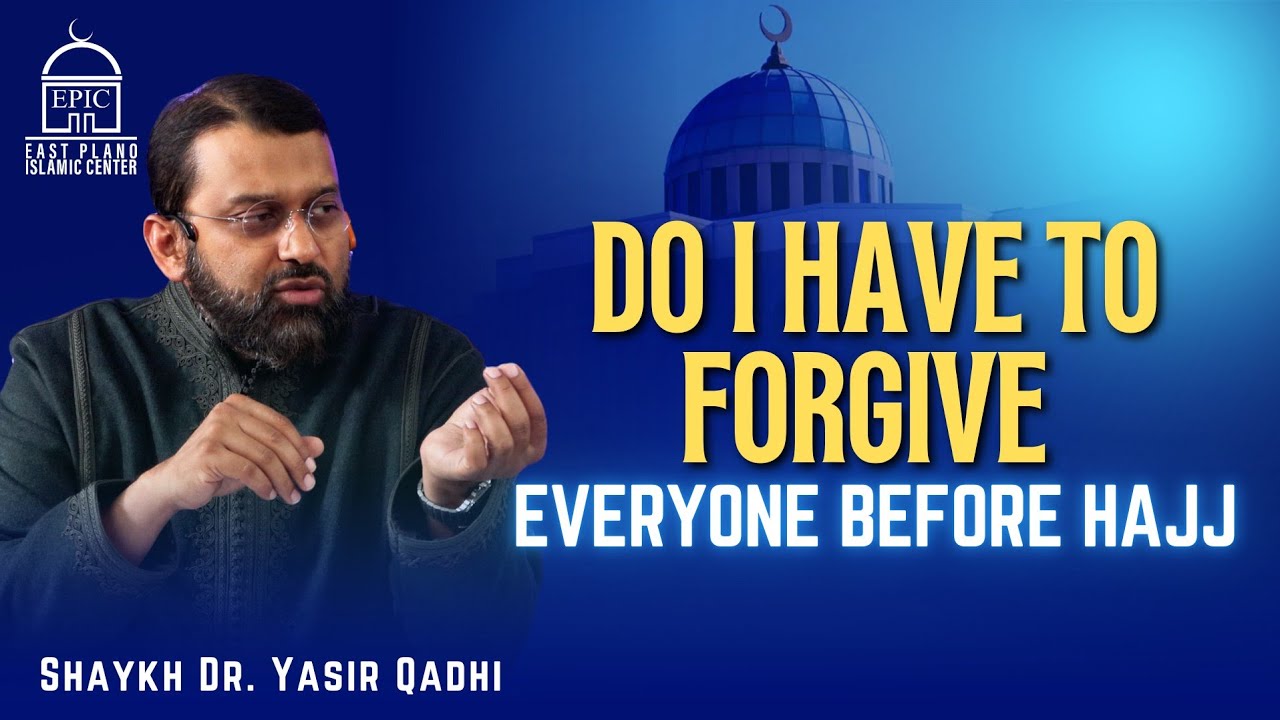Do I Have To Forgive Everyone Before Hajj?