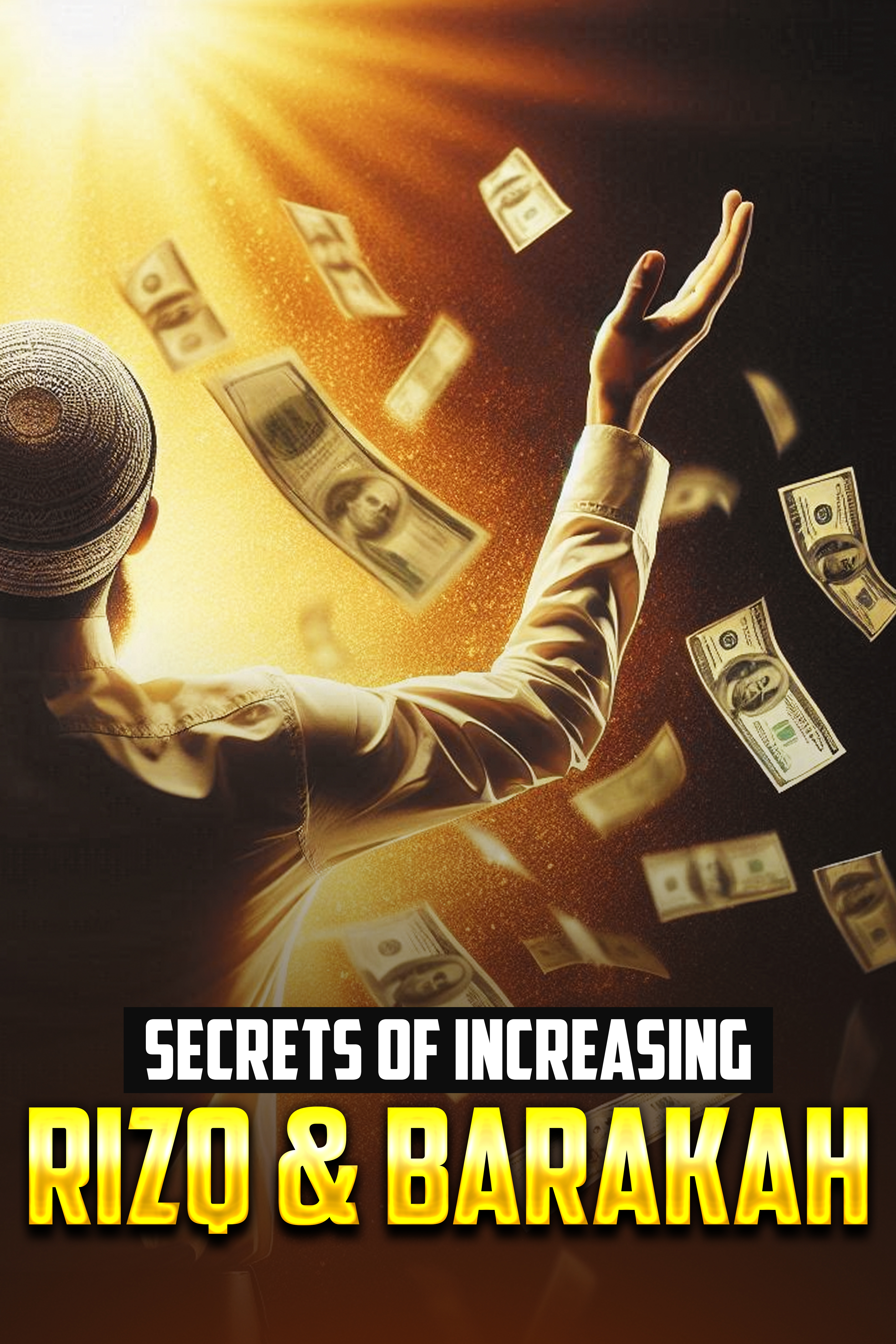 SECRETS TO INCEASING RIZK AND BARAKAH
