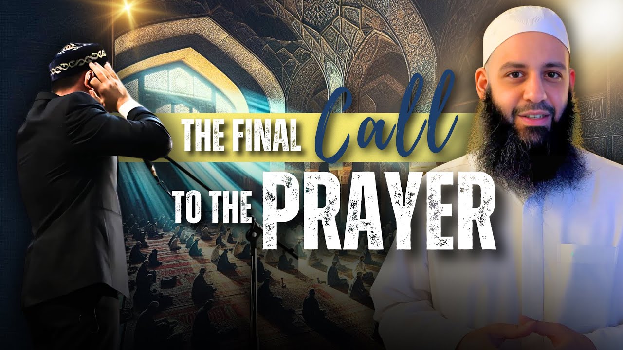 The Final Call To The Prayer - Abu Bakr Zoud