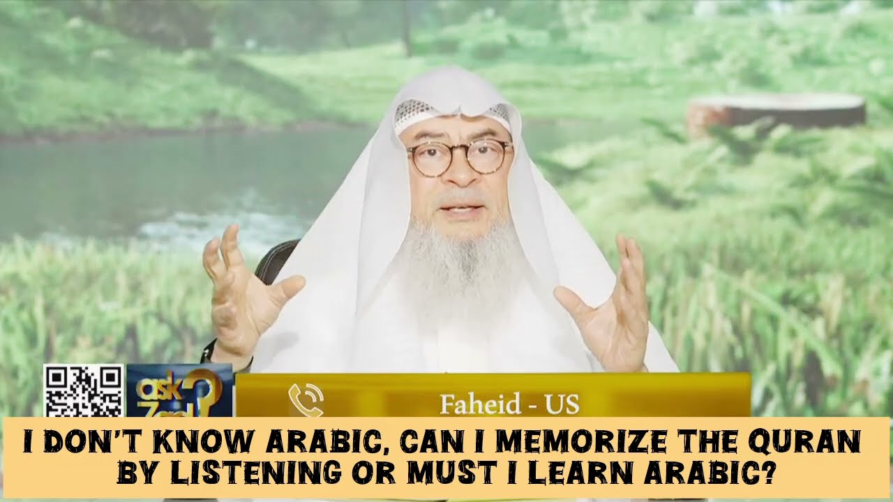 I Don't Know How To Read Arabic Can I Memorize Quran By Listening, Must I Learn?