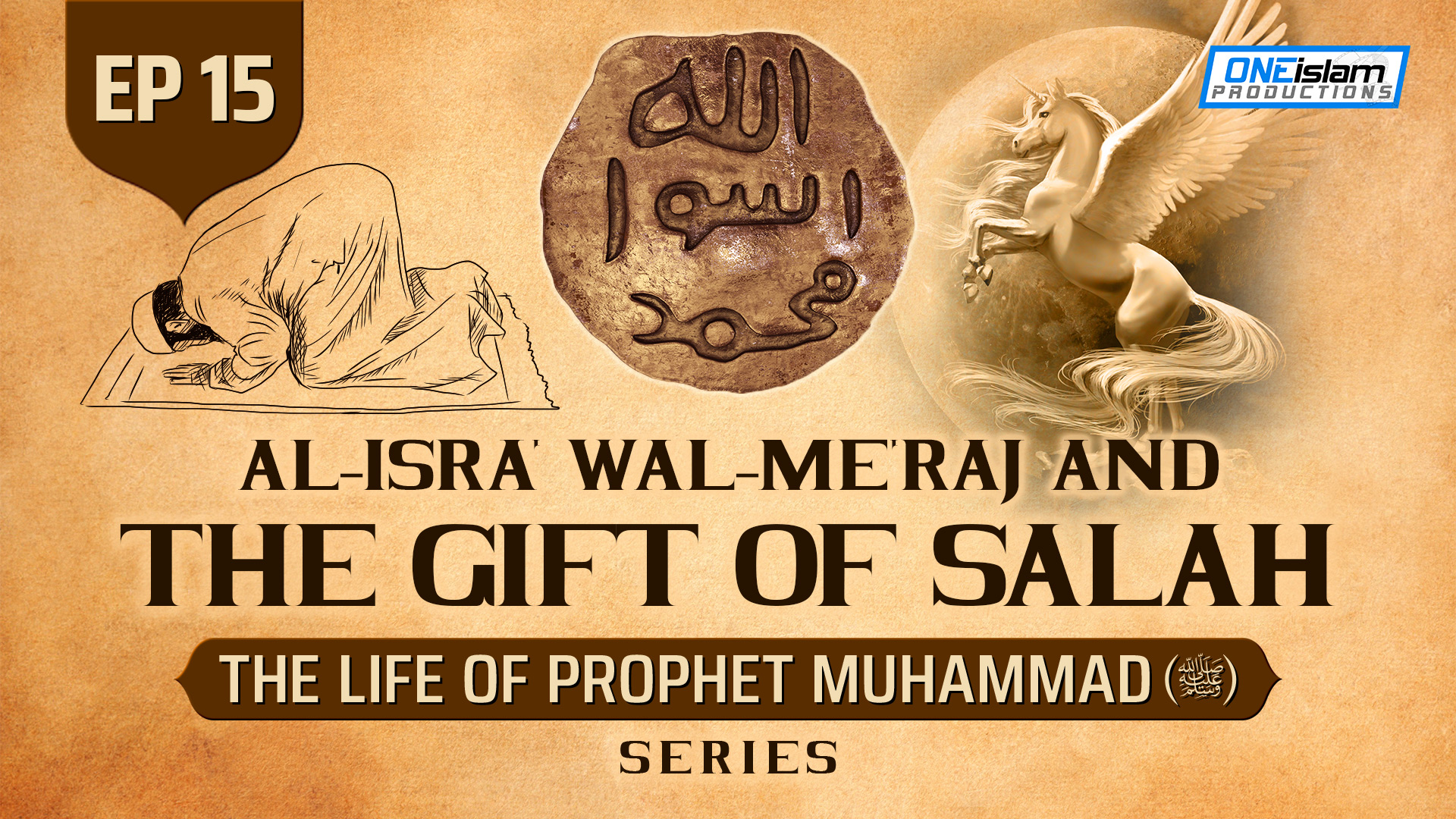 Ep 15 | Al-Isra' Wal-Me'raj & The Gift of Salah