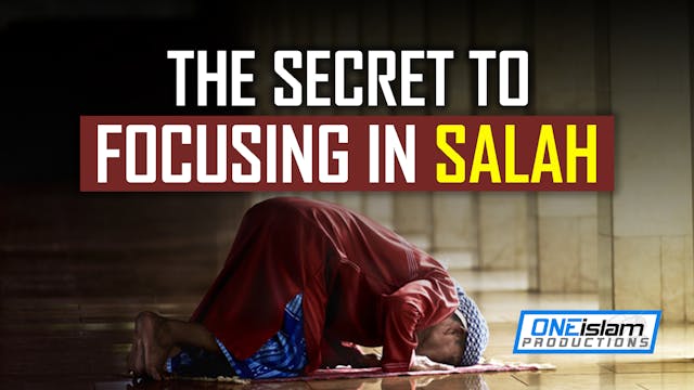 THE SECRET TO FOCUSING IN SALAH 