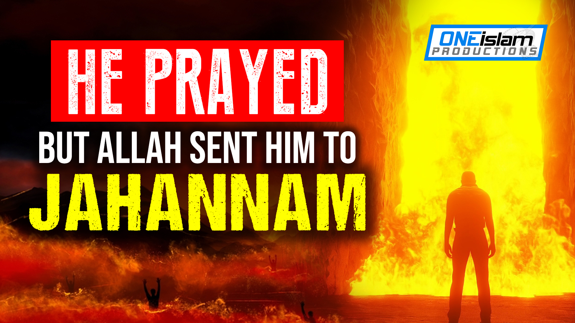 HE DID SALAH BUT ALLAH SENT HIM TO JAHANNAM