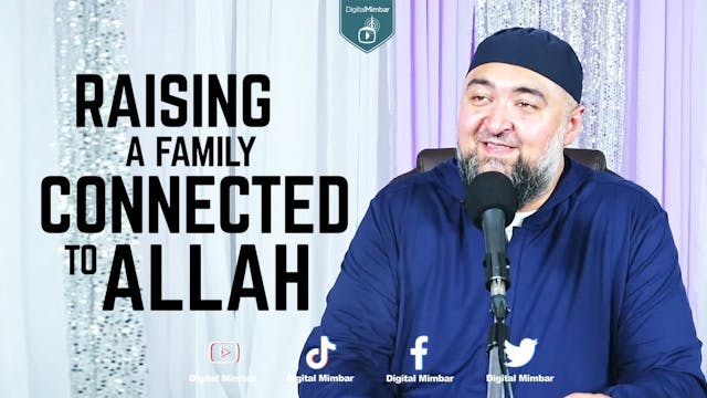 Raising A Family Connected To Allah