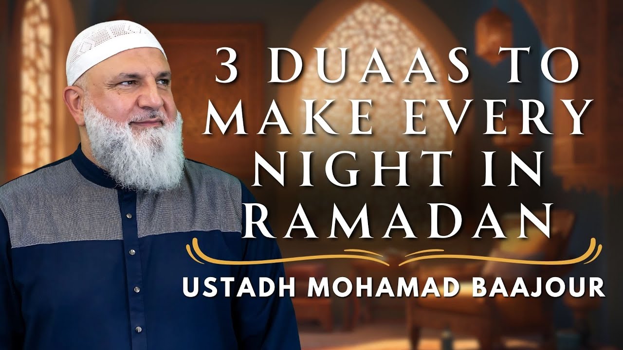 3 Duaas to make every night in Ramadan  Ustadh Mohamad Baajour