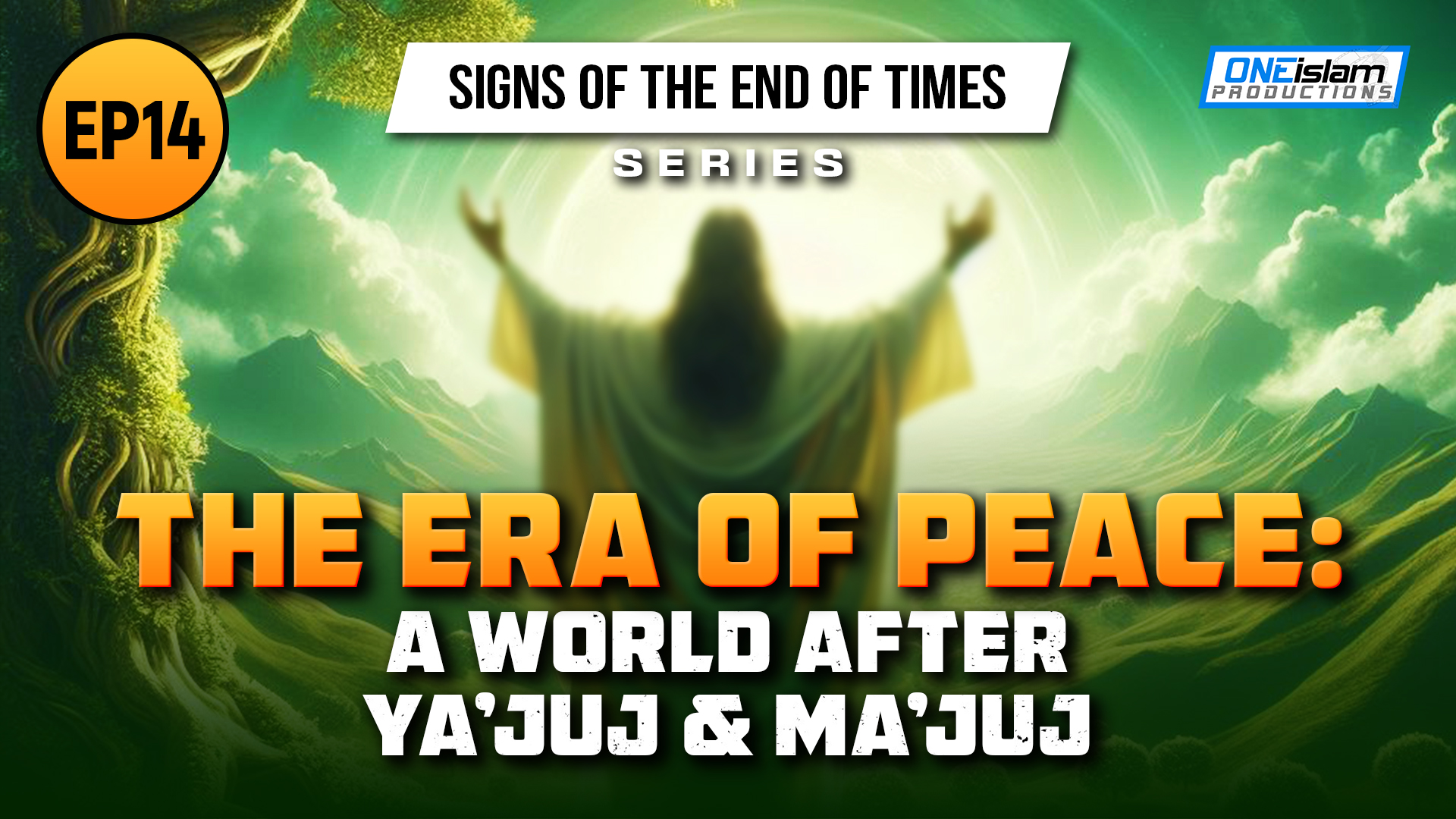 The Era Of Peace: A World After Ya'juj & Ma'juj | Ep 14