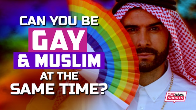 CAN YOU BE GAY & A MUSLIM AT THE SAME TIME? 