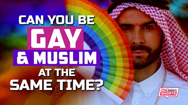 CAN YOU BE GAY & A MUSLIM AT THE SAME...