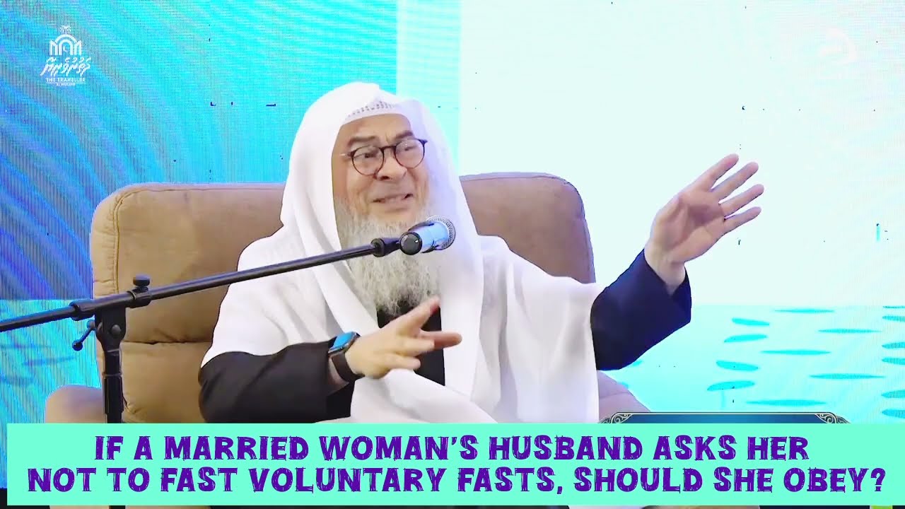 If A Married Woman's Husband Asks Her Not To Fast, Must She Obey Him?