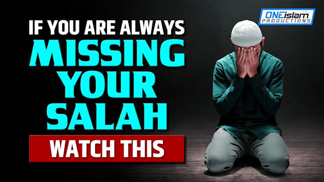 IF YOU ARE ALWAYS MISSING YOUR SALAH,...