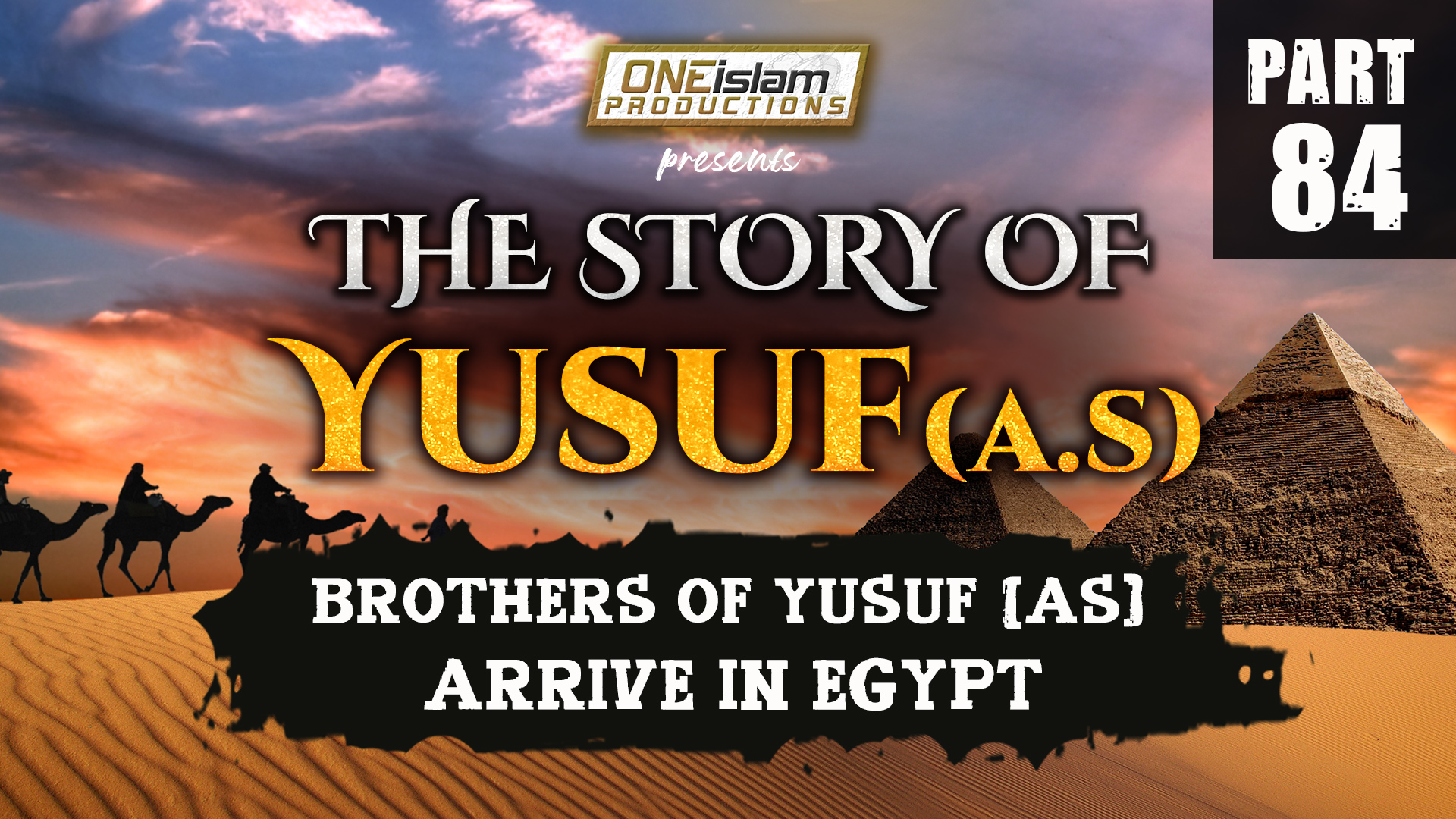 Brothers of Yusuf (AS) Arrive In Egypt | PART 84