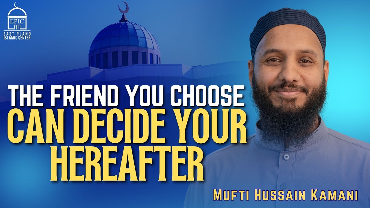 The Friend You Choose Can Decide Your Hereafter