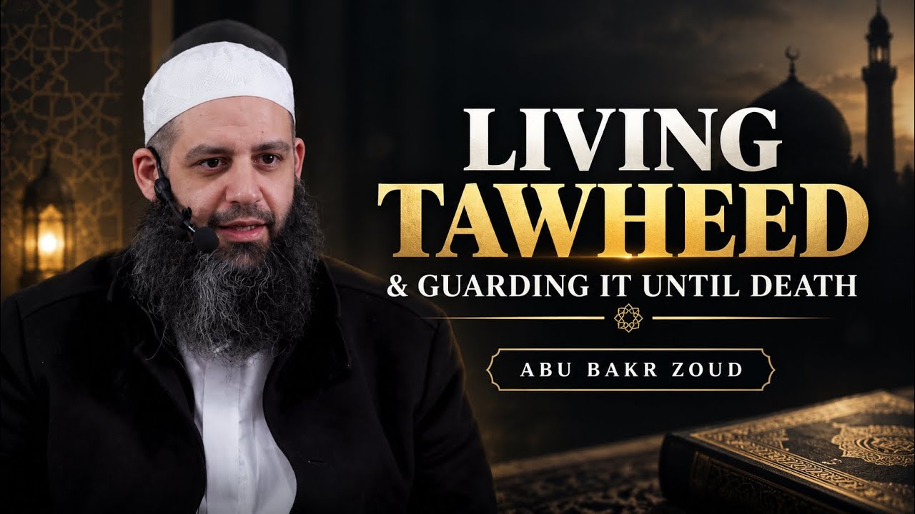 Living Tawheed & Guarding It Until Death