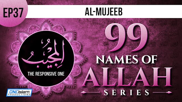 EP 37 | Al-Mujeeb