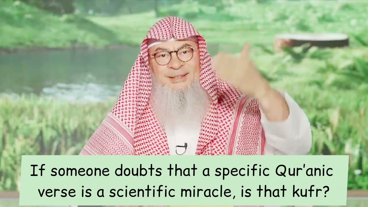 If Someone Doubts That Specific Ayah Of Quran Is Scientific Miracle, Is It Kufr?