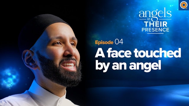 Ep. 4 A Face Touched by an Angel