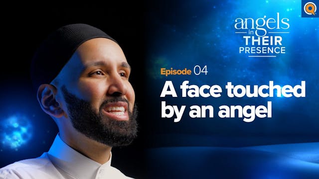 Ep. 4 A Face Touched by an Angel