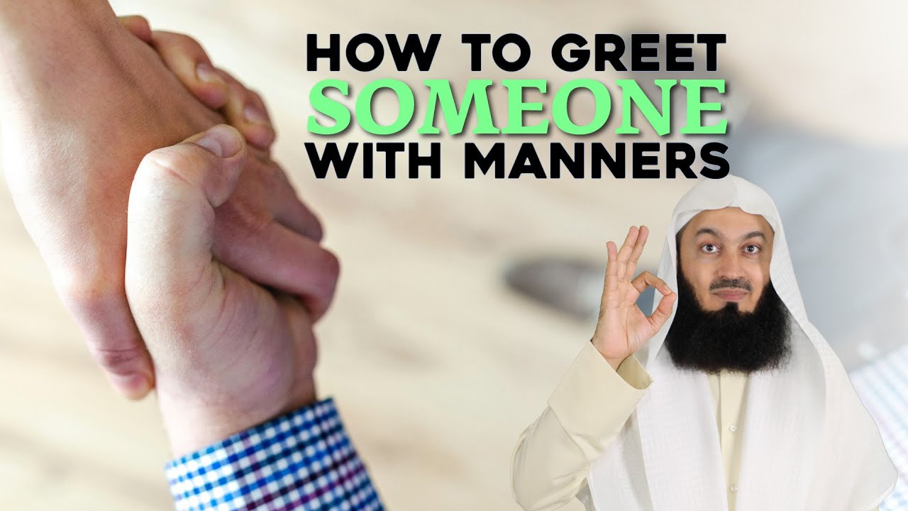 How To Greet Someone With Manners - Mufti Menk