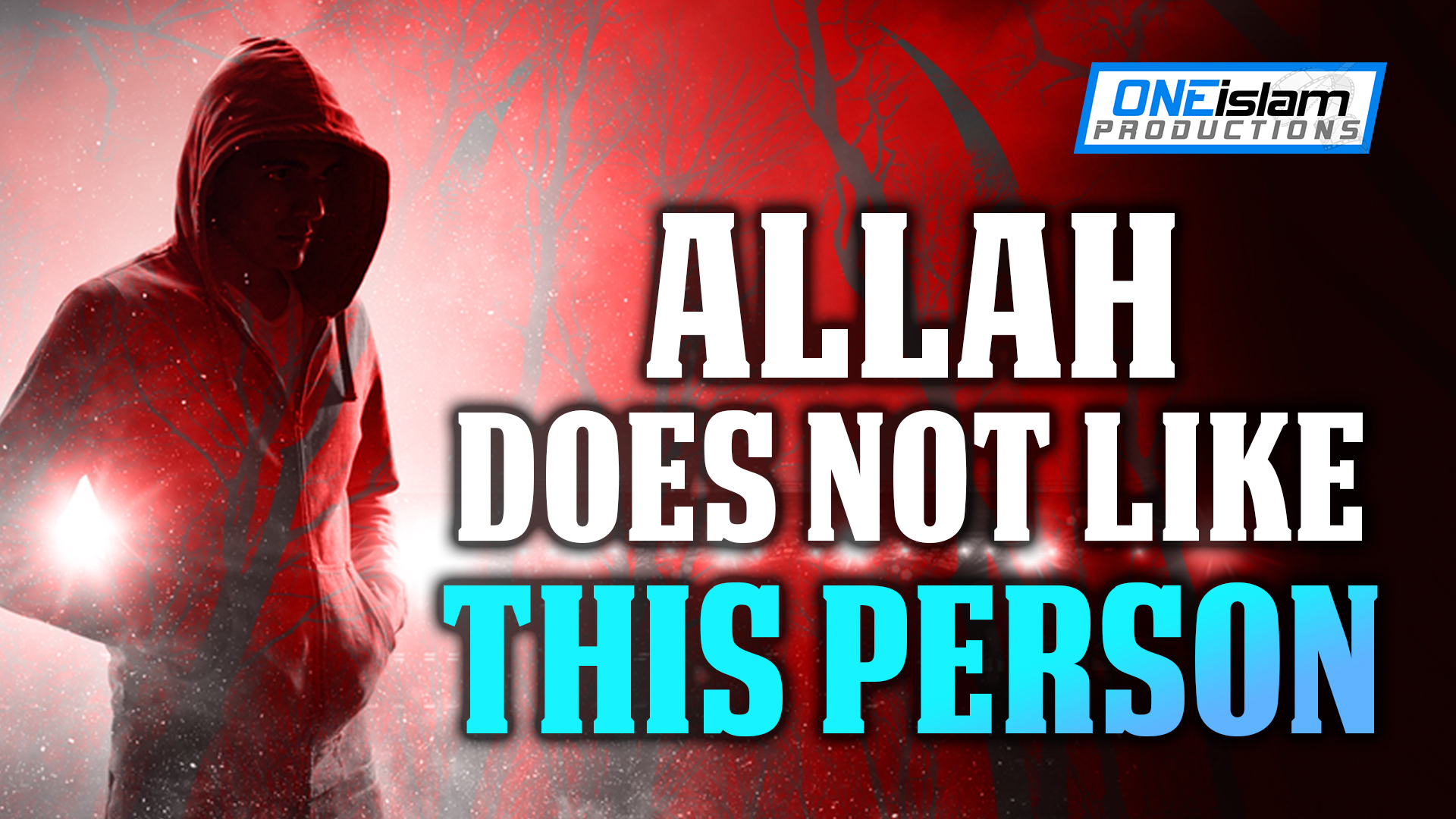 ALLAH DOES NOT LIKE THIS PERSON