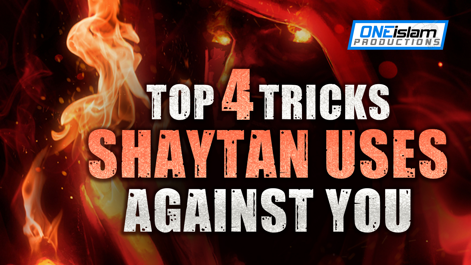 TOP 4 TRICKS SHAYTAAN USES AGAINST YOU