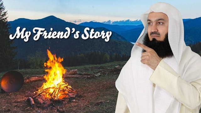 My Friend's Story - Mufti Menk