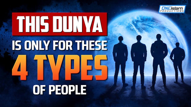 This Dunya Is Only For These 4 Types Of People