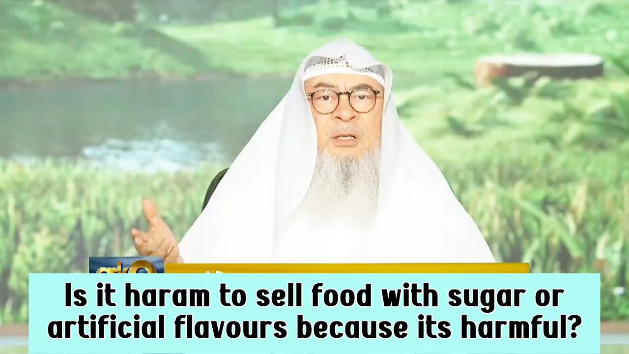 Is It Haram To Sell Food With Sugar Or Artificial Flavors Because Its Harmful?