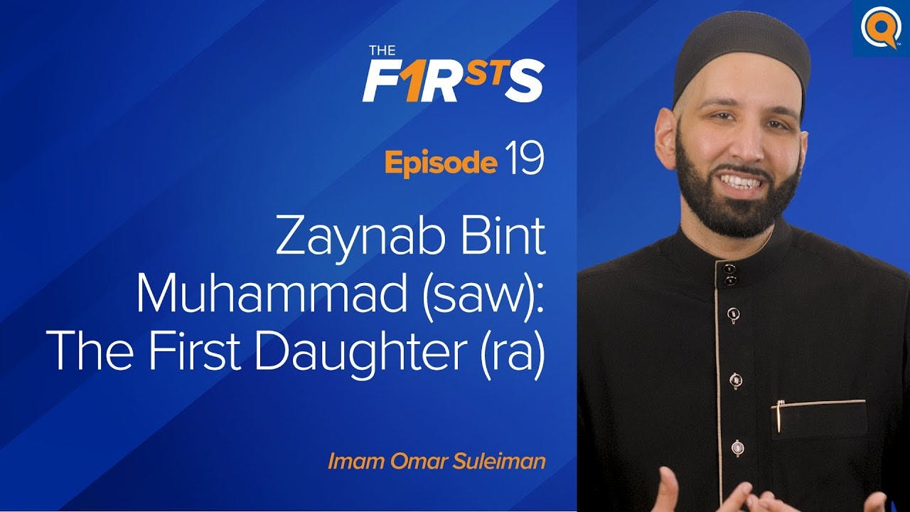 Zaynab Ra Bint Muhammad ﷺ The First Daughter The Firsts Dr Omar Suleiman The Firsts 1836