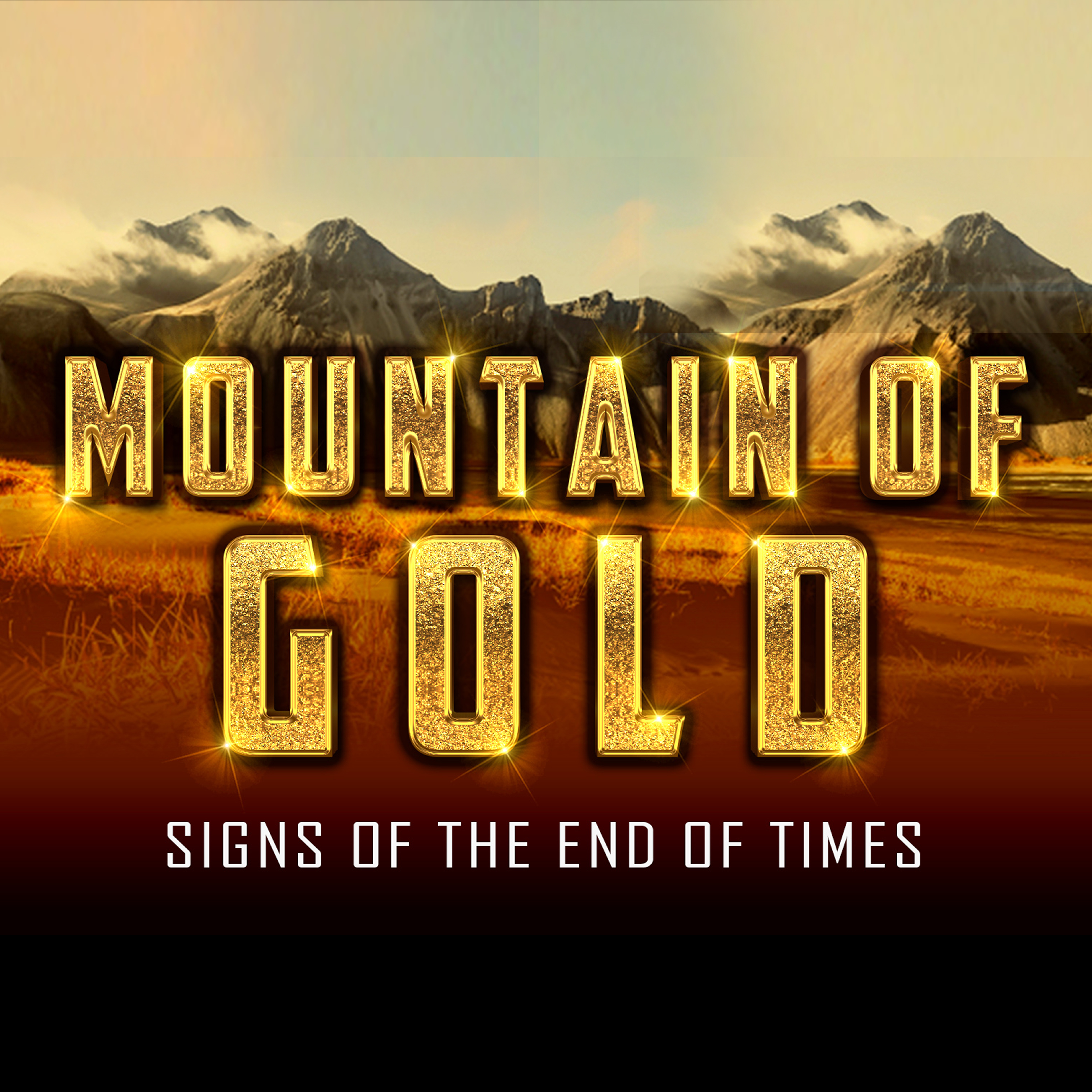MOUNTAIN OF GOLD - JUDGEMENT DAY SIGNS 2021