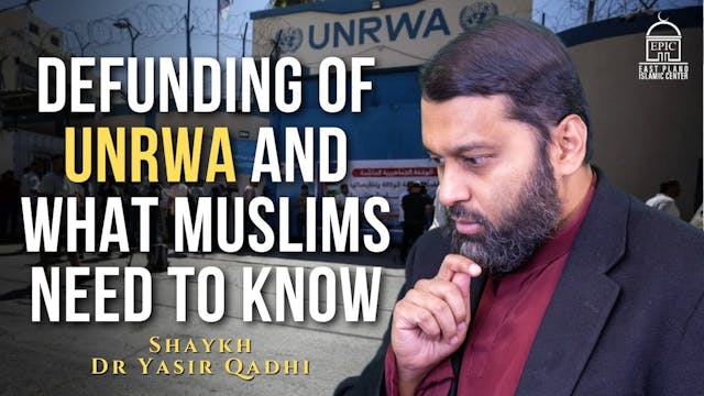 Defunding of UNRWA and what Muslims N...