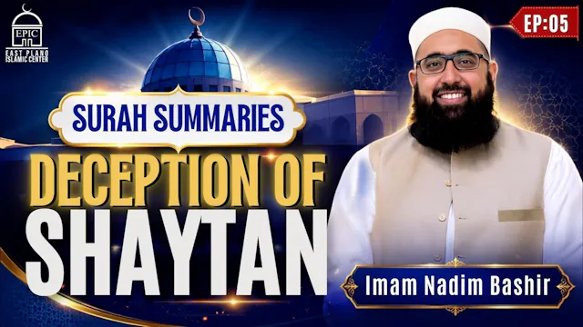 EP5 | Deception Of Shaytaan | Surah S...