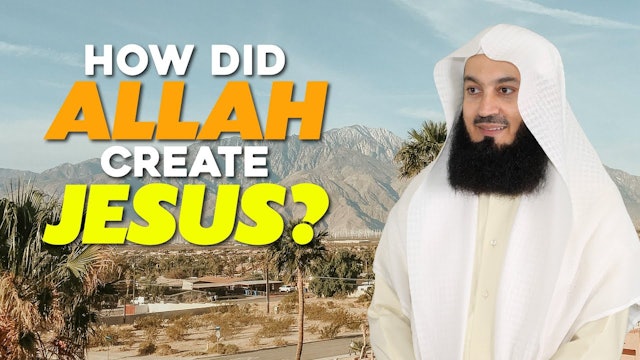 How Did Allah Create Jesus - Mufti Menk