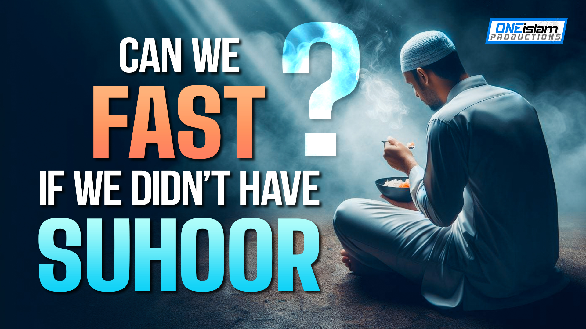 Can We Fast If We Didn’t Have Suhoor?