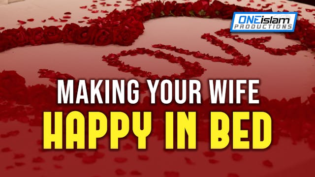 MAKING YOUR WIFE HAPPY IN BED
