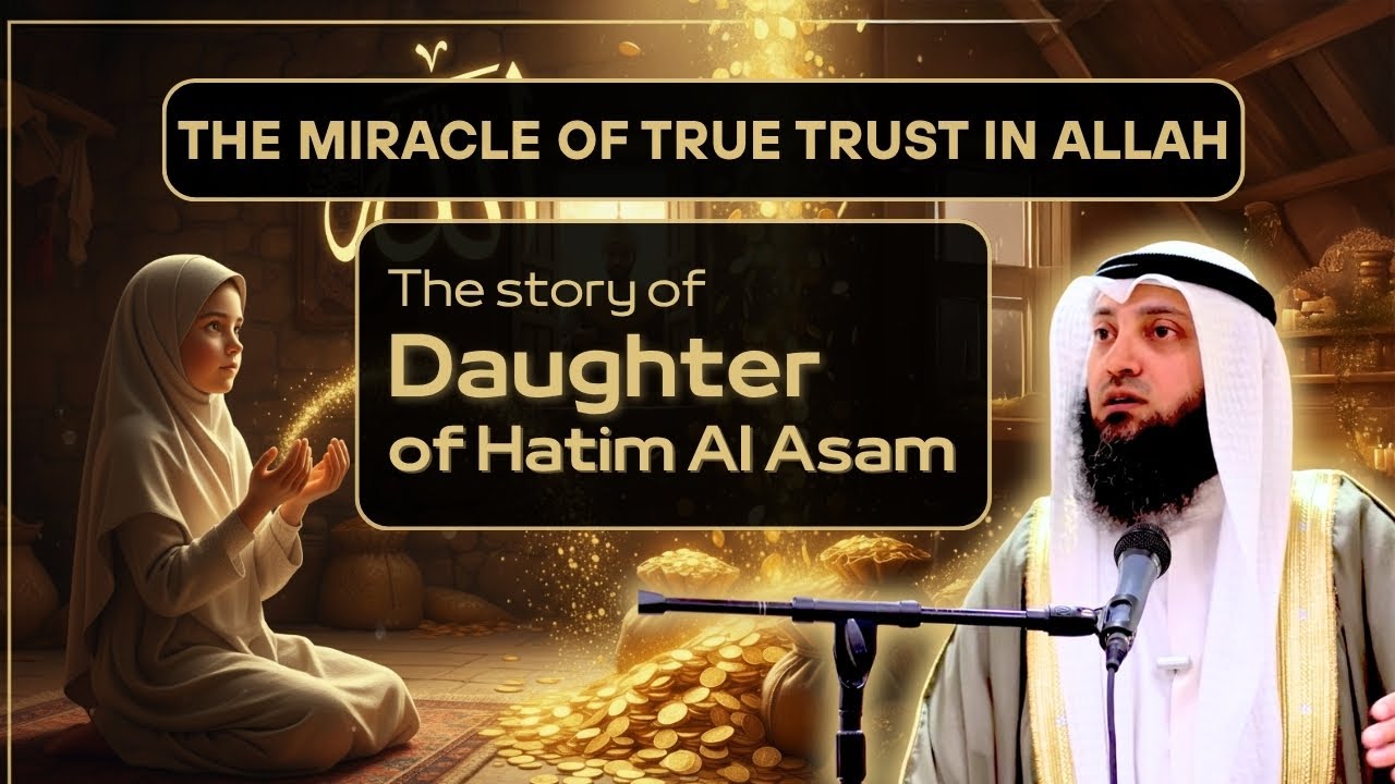 The Miracle Of True Trust In Allah - Story Of Daughter Of Hatim AlAsam