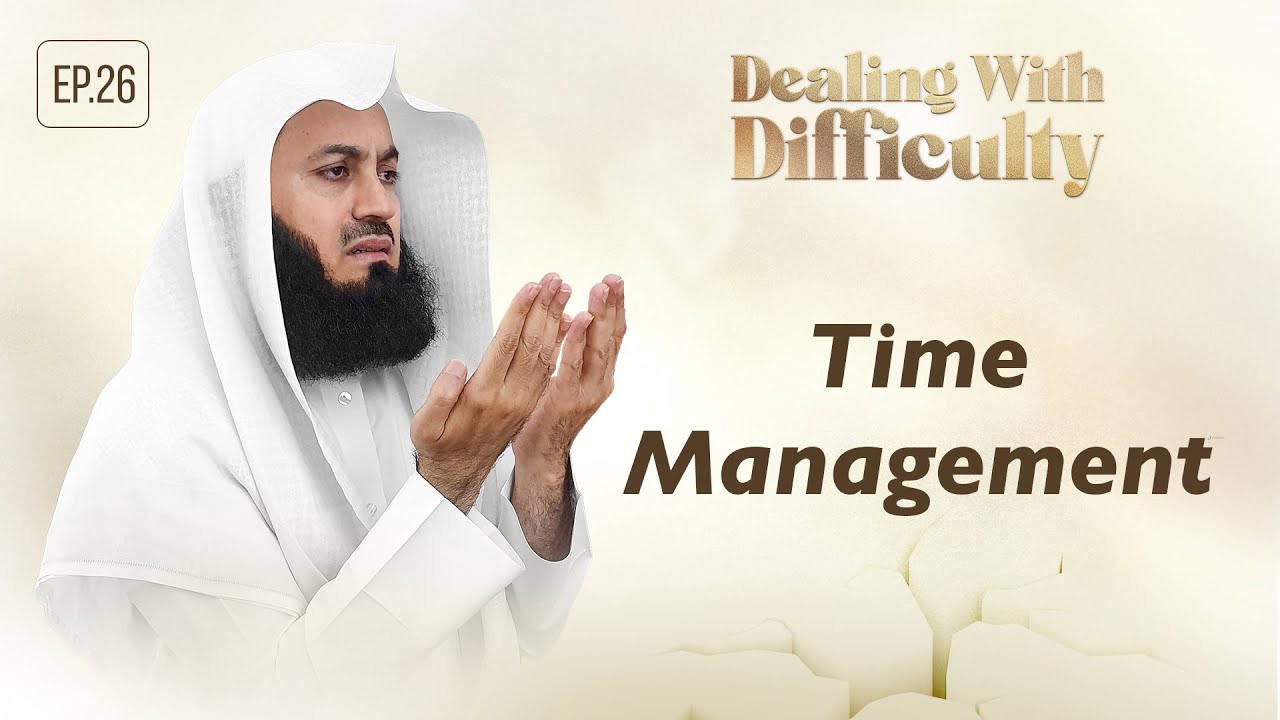 Time Management - Dealing with Difficulty - Ep 26