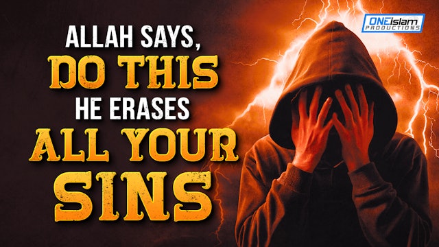 ALLAH SAYS, DO THIS HE ERASES ALL YOUR SINS
