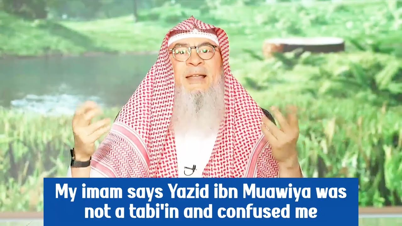 My Imam Says Yazid Ibn Muawiya Was Not A Tabi'een & Confused Me, What To Do?