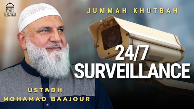 24/7 Surveillance - Jumuah Khutbah I ...