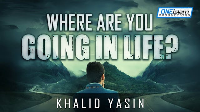 WHERE ARE YOU GOING IN LIFE? - Khalid...