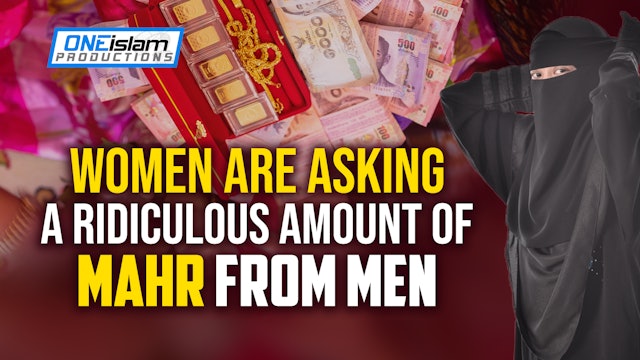 Women Are Asking Ridiculous Amount of Mahr From Men