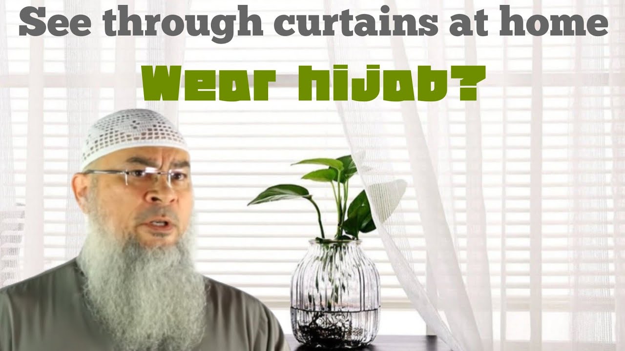 People Can See Blurred Image Of Me Through Curtains, Must I Wear A Hijab?