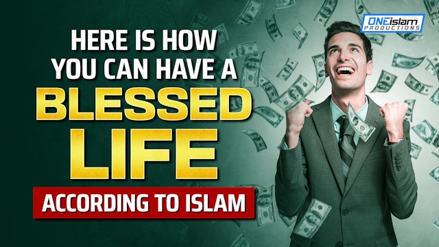 HERE IS HOW YOU CAN HAVE BLESSED LIFE ACCORDING TO ISLAM