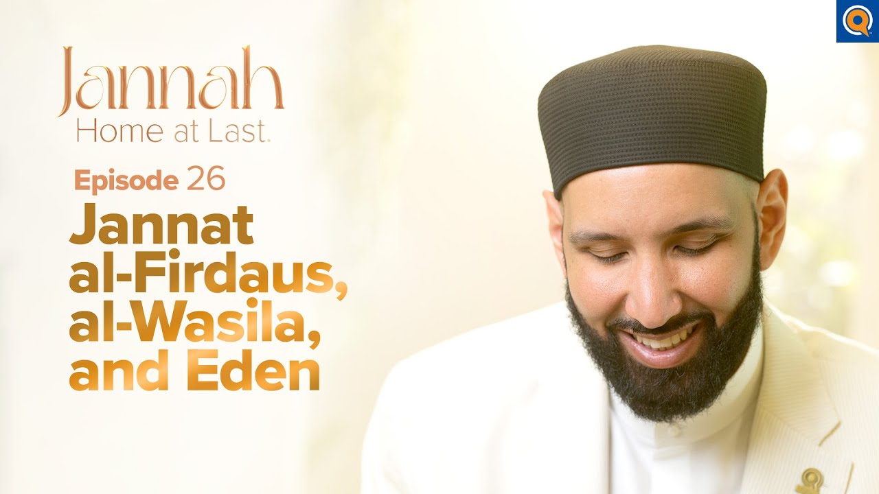 Al-Firdaus The Highest Level of Jannah - Ep. 26