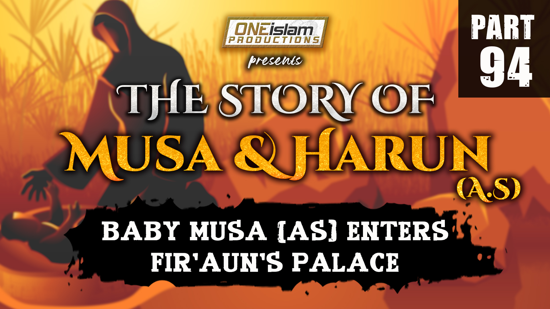 Baby Musa (AS) Enters Fir'aun's Palace | PART 94