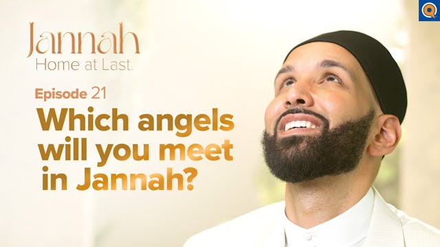 Meeting Your Angels in Jannah - Ep. 21