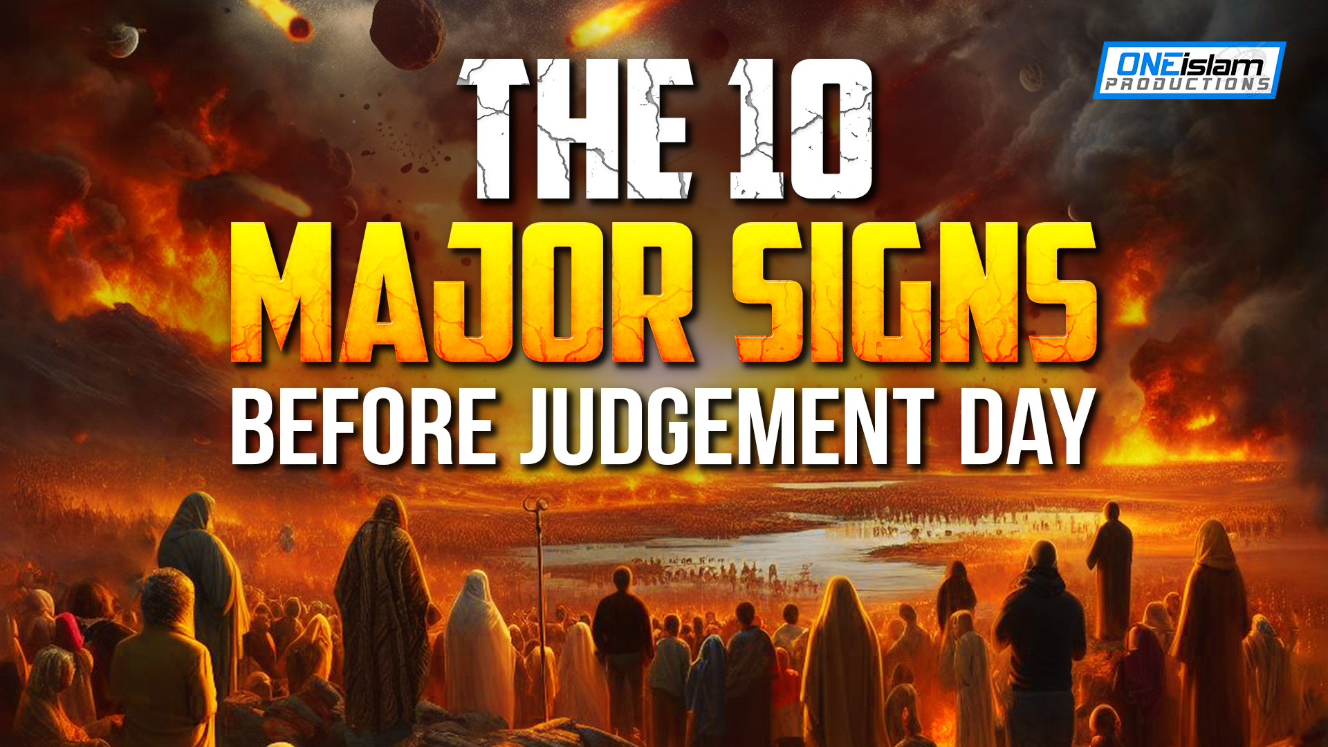 THE 10 MAJOR SIGNS BEFORE JUDGEMENT DAY