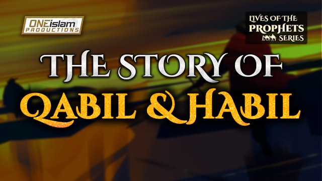 The Story Of Qabil & Habil (AS) (2/18)