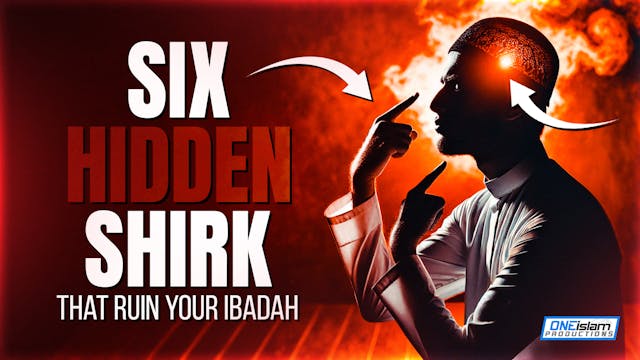 6 HIDDEN SHIRK THAT RUIN YOUR IBADAH