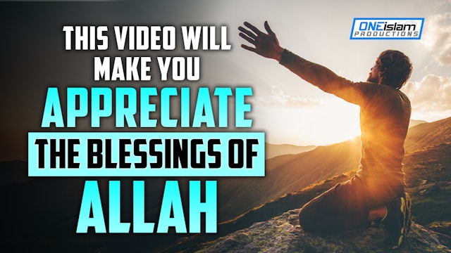 HIS VIDEO WILL MAKE YOU APPRECIATE THE BLESSINGS OF ALLAH